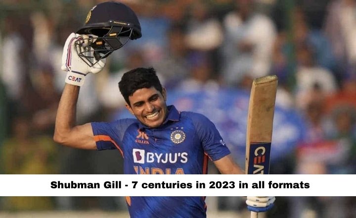 Shubman Gill - 7 Centuries