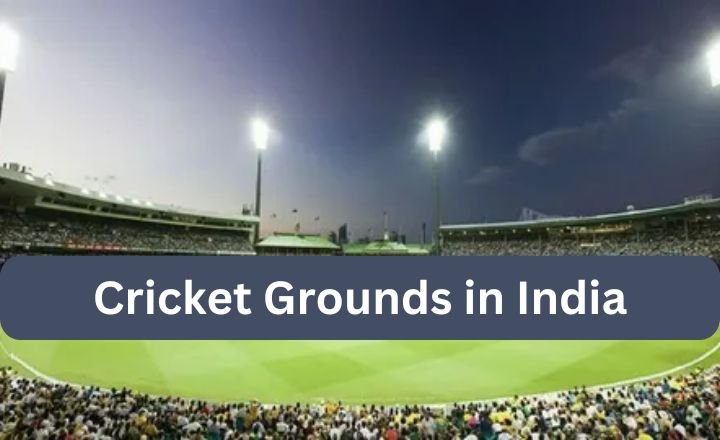 Cricket Grounds in India