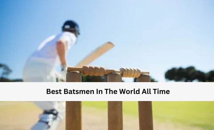 best batsmen in the world all time